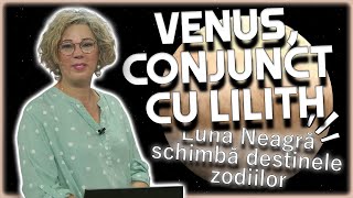 Conjuncție LUNA NEAGRĂVENUS în BALANȚĂ Camelia Pătrășcanu vești FOARTE PROASTE [upl. by Naihtniroc63]