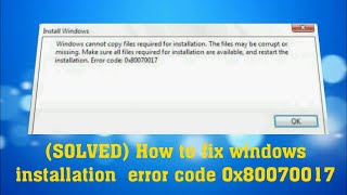 How to solve windows install problem Error Code 0x80070017 [upl. by Ramon]