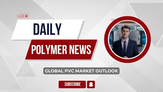 Polymer News Global Polyvinyl Chloride Market Outlook pvc polymerprices [upl. by Aimet]