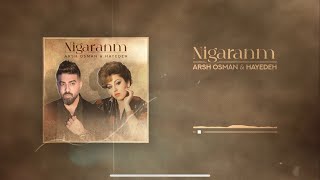 Arsh Osman ft Haydeh  Nigaranm [upl. by Adnarem131]