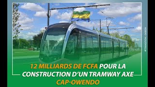 Gabon 12 milliards fcfa pour la construction d’un Tramway à Libreville [upl. by Nit]