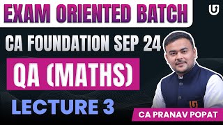 QA Maths CA Foundation  CA Foundation Sep 2024  L3  Exam Oriented Batch  CA Pranav Popat [upl. by Taber827]