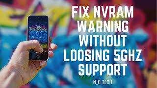 Fix NVRam Warning without losing 5Ghz Support With Root [upl. by Eliott]