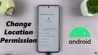 How To Change Location Permissions On Android [upl. by Seitz]