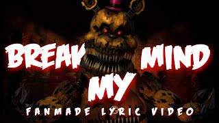 FNAF 4 SONG Break My Mind FANMADE LYRIC VIDEO  DAGames [upl. by Oluas]