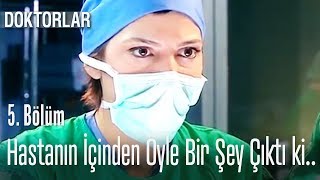 Hastanın içinden öyle bir şey çıktı ki  Doktorlar 5 Bölüm [upl. by Ainimreh]