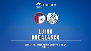 HIGHLIGHTS Finale Coppa Lombardia Prima Categoria 2324  Luino  Badalasco [upl. by Themis]