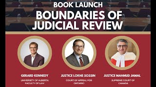 Book Launch Boundaries of Judicial Review w Justices Sossin amp Jamal [upl. by Tessi325]