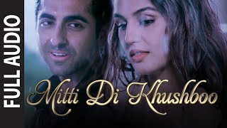 Mitti Di Khushboo FULL AUDIO Song  Ayushmann Khurrana  Rochak Kohli [upl. by Hamburger]