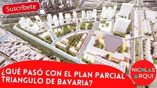 ¿Qué pasó con el Plan Parcial Triangulo de Bavaria en Bogotá  Actualización Plan Renovación Urbana [upl. by Mei942]