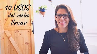 10 USOS del verbo quotllevarquot  Spanish grammar [upl. by Ahkeber]