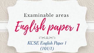 KCSE English paper 1 Examinable areas [upl. by Enttirb489]