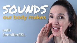 Sounds Our Body Makes 🤷‍♀️🤷‍♂️ English Vocabulary with JenniferESL [upl. by Atinhoj]