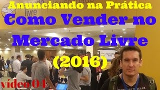 Como Vender no Mercado Livre EXCLUSIVO2016 Vídeo 04 de 04  Fazendo anúncio na Prática [upl. by Michele]