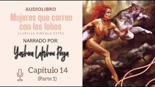 quotMujeres que corren con los lobosquot  Capítulo 14 Parte 1 [upl. by Port423]