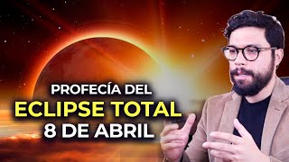 Eclipse Total 8 de Abril Nínive y la Prédica de Jonás  Tiempos Finales [upl. by Akined]