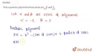 Find a quadratic polynomial whose zeroes are 3 and 5  CLASS 10  POLYNOMIALS  MATHS  Doubtn [upl. by Lavina702]