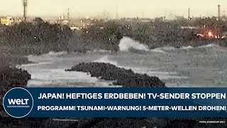 JAPAN Heftiges Erdbeben TVSender unterbrechen Programm TsunamiWarnung FünfMeterWellen drohen [upl. by Sewoll691]