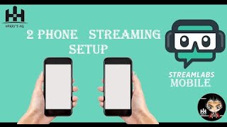 Streamlabs Mobile  Two Phones Streaming Setup [upl. by Ramilahs511]