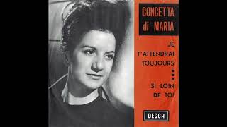 CONCETTA DI MARIA  Je tattendrai toujours 45T  1965 [upl. by Derrej91]