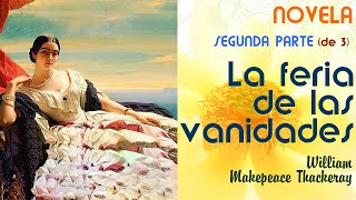 La feria de las vanidades  Novela  Series Literarias TVE  SEGUNDA parte de 3 [upl. by Etteniotnna]