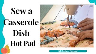 Sew a Casserole Dish Hot Pad  Easy Sew NO Pattern Needed [upl. by Aihsekin]