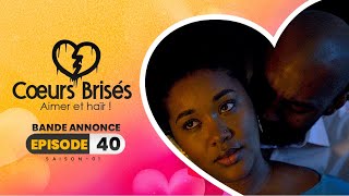 COEURS BRISÉS  Saison 1  Episode 40  Bande Annonce [upl. by Ylla]