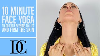 10 Minute Face Yoga To Do Each Evening To Lift And Firm The Skin With No Talking [upl. by Forbes]