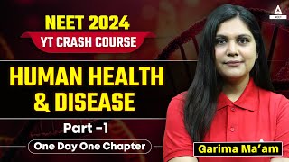 Human Health and Disease Class 12  Part 1  NCERT Highlights  NEET 2024  Garima Goel [upl. by Saeger318]