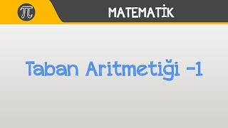 Taban Aritmetiği 1  Matematik  Hocalara Geldik [upl. by Enidan793]