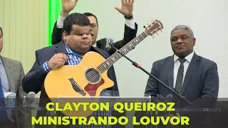 MINISTRANDO LOUVOR  CLAYTON QUEIROZ [upl. by Nnylecyoj]