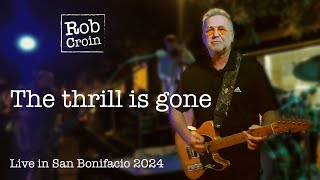 The Thrill is Gone  Rob Croin live in San Bonifacio  25 July 2024 [upl. by Atselec800]