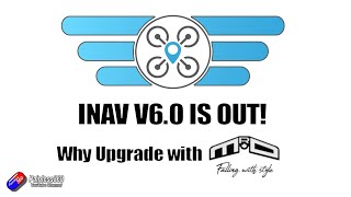 INAV 60 is out Darren and I discuss the main features and reasons youd want to upgrade [upl. by Henrie]