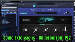 Omnisphere Sonic Extensions  Undercurrent  No Talk Deep Undercurrent Walkthrough Pt 2 [upl. by Beach]