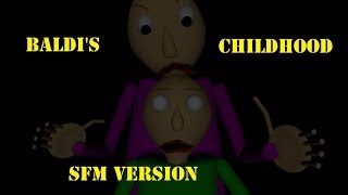 Baldis Childhood  Baldis Basics Animation SFM ANIMATED VERSION [upl. by Alleahcim202]