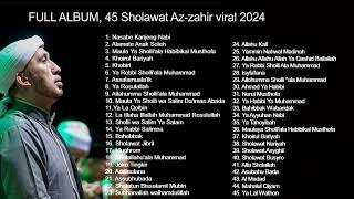 FULL ALBUM 45 Sholawat Azzahir viral 2024 [upl. by Paulie119]