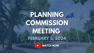 Planning Commission Meeting February 5 2024 [upl. by Pentheam]