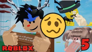 Roblox VR FUNNIEST MOMENTS 5  I WAS BANNED 🤔🤔 [upl. by Olette]