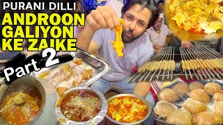 PURANI DILLI KI ANDROON GALIYON KE ZAIKE PART 2  RAMADAN SPL OLD DELHI FAMOUS STRET FOOD [upl. by Joyann821]