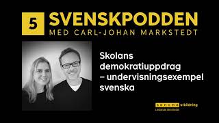 Svenskpodden Avsnitt 5  Skolans demokratiuppdrag [upl. by Crellen]