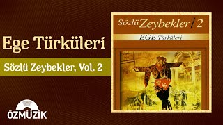 Ege Türküleri  Sözlü Zeybekler Vol 2 Official Audio [upl. by Arbmat719]