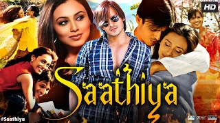 Saathiya Full Movie 2002  Vivek Oberoi  Rani Mukerji  Shah Rukh Khan  Review amp Facts HD [upl. by Negris]