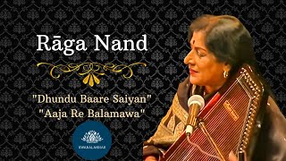 Raga Nand  Gaansaraswati Kishori Amonkar  Dhundu Baare Saiyan amp Aaja Re Balamawa [upl. by Samaria]