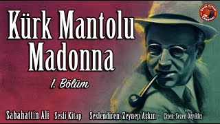 Kürk Mantolu Madonna Sesli Kitap  Bölüm 1  Sabahattin Ali [upl. by Arammat]