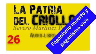 🔴LA PATRIA DEL CRIOLLO AudioLibro  Severo Martínez Peláez  26 [upl. by Dorisa]