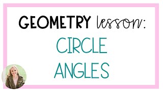 Geometry Lesson Circle Angles [upl. by Jim]