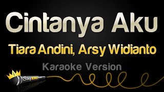 Tiara Andini Arsy Widianto  Cintanya Aku Karaoke Version [upl. by Olaf]