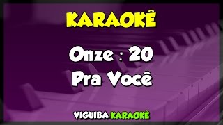 PRA VOCÊ  ONZE20  VERSÃO KARAOKÊ [upl. by Anayia]