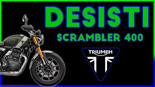 TRIUMPH SCRAMBLER 400 DESISTI DE COMPRAR [upl. by Vez737]