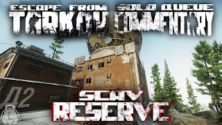 Solo Queue Commentary  Scav Reserve  Escape from Tarkov [upl. by Kcirddot]